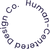 A HUMAN-CENTERED DESIGN CO.